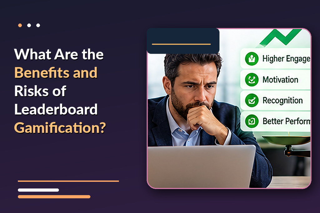 What Are the Benefits and Risks of Leaderboard Gamification